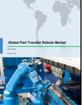 Global Part Transfer Robots Market 2017-2021